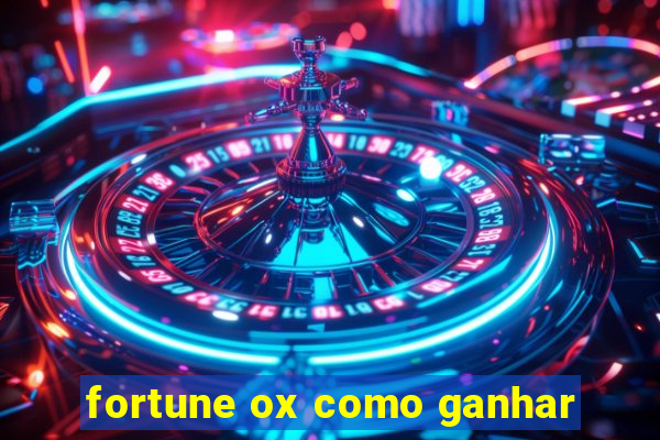 fortune ox como ganhar